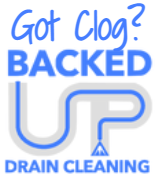 Got Clog? Backed Up Drain Cleaning